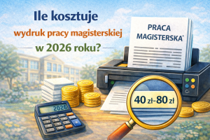 ile kosztuje wydruk pracy magisterskiej w 2026 roku